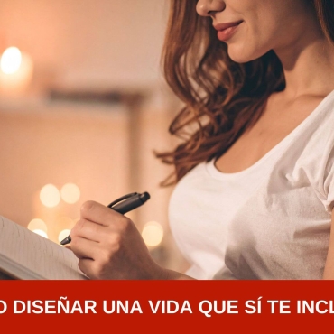 Cómo diseñar una vida que sí te incluya
